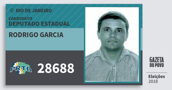 Santinho Rodrigo Garcia 28688 (PRTB) Deputado Estadual | Rio de Janeiro | Eleições 2018 Santinho Rodrigo Garcia 28688 (PRTB) Deputado Estadual | Rio de Janeiro | Eleições 2018