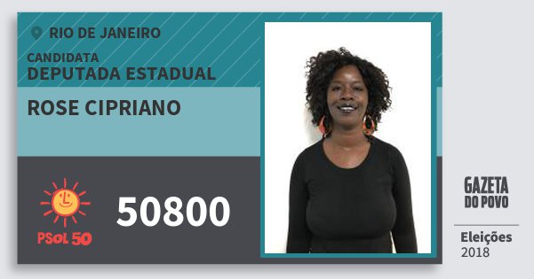 Santinho Rose Cipriano 50800 (PSOL) Deputada Estadual | Rio de Janeiro | Eleições 2018 Santinho Rose Cipriano 50800 (PSOL) Deputada Estadual | Rio de Janeiro | Eleições 2018