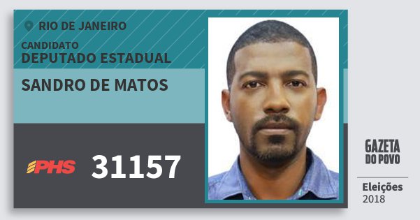 Santinho Sandro de Matos 31157 (PHS) Deputado Estadual | Rio de Janeiro | Eleições 2018 Santinho Sandro de Matos 31157 (PHS) Deputado Estadual | Rio de Janeiro | Eleições 2018