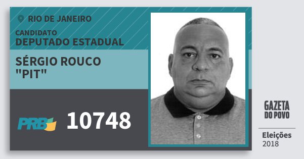 Santinho Sérgio Rouco "pit" 10748 (PRB) Deputado Estadual | Rio de Janeiro | Eleições 2018 Santinho Sérgio Rouco "pit" 10748 (PRB) Deputado Estadual | Rio de Janeiro | Eleições 2018