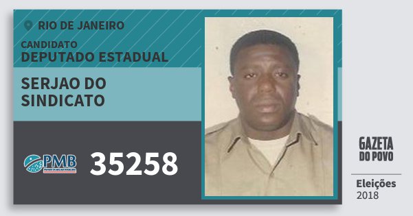 Santinho Serjao do Sindicato 35258 (PMB) Deputado Estadual | Rio de Janeiro | Eleições 2018 Santinho Serjao do Sindicato 35258 (PMB) Deputado Estadual | Rio de Janeiro | Eleições 2018