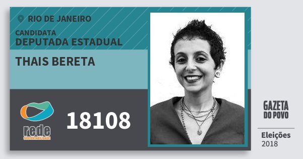 Santinho Thais Bereta 18108 (REDE) Deputada Estadual | Rio de Janeiro | Eleições 2018 Santinho Thais Bereta 18108 (REDE) Deputada Estadual | Rio de Janeiro | Eleições 2018