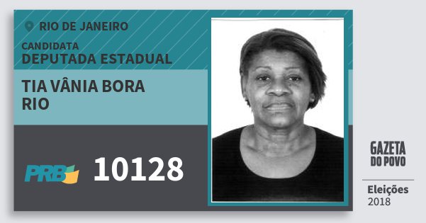 Santinho Tia Vânia Bora Rio 10128 (PRB) Deputada Estadual | Rio de Janeiro | Eleições 2018 Santinho Tia Vânia Bora Rio 10128 (PRB) Deputada Estadual | Rio de Janeiro | Eleições 2018