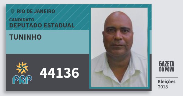 Santinho Tuninho 44136 (PRP) Deputado Estadual | Rio de Janeiro | Eleições 2018 Santinho Tuninho 44136 (PRP) Deputado Estadual | Rio de Janeiro | Eleições 2018