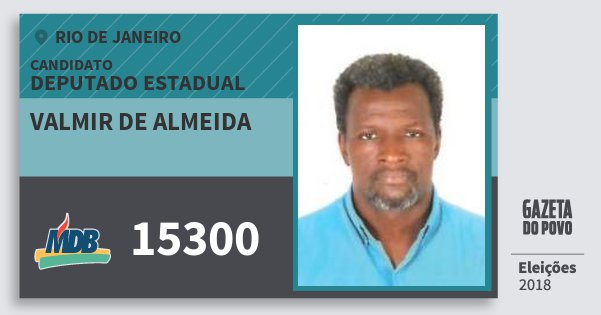Santinho Valmir de Almeida 15300 (MDB) Deputado Estadual | Rio de Janeiro | Eleições 2018 Santinho Valmir de Almeida 15300 (MDB) Deputado Estadual | Rio de Janeiro | Eleições 2018