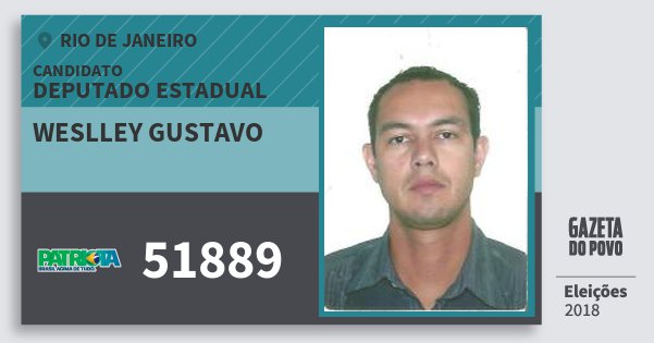 Santinho Weslley Gustavo 51889 (PATRI) Deputado Estadual | Rio de Janeiro | Eleições 2018 Santinho Weslley Gustavo 51889 (PATRI) Deputado Estadual | Rio de Janeiro | Eleições 2018