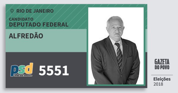 Santinho Alfredão 5551 (PSD) Deputado Federal | Rio de Janeiro | Eleições 2018 Santinho Alfredão 5551 (PSD) Deputado Federal | Rio de Janeiro | Eleições 2018
