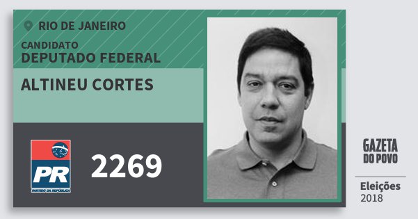 Santinho Altineu Cortes 2269 (PR) Deputado Federal | Rio de Janeiro | Eleições 2018 Santinho Altineu Cortes 2269 (PR) Deputado Federal | Rio de Janeiro | Eleições 2018