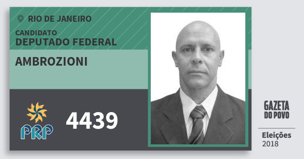 Santinho Ambrozioni 4439 (PRP) Deputado Federal | Rio de Janeiro | Eleições 2018 Santinho Ambrozioni 4439 (PRP) Deputado Federal | Rio de Janeiro | Eleições 2018