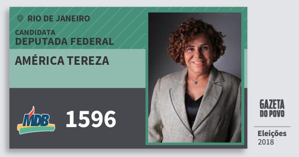 Santinho América Tereza 1596 (MDB) Deputada Federal | Rio de Janeiro | Eleições 2018 Santinho América Tereza 1596 (MDB) Deputada Federal | Rio de Janeiro | Eleições 2018