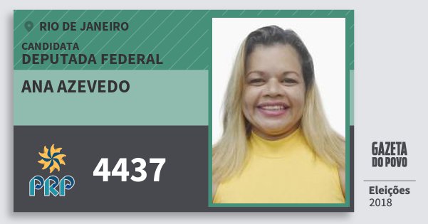 Santinho Ana Azevedo 4437 (PRP) Deputada Federal | Rio de Janeiro | Eleições 2018 Santinho Ana Azevedo 4437 (PRP) Deputada Federal | Rio de Janeiro | Eleições 2018