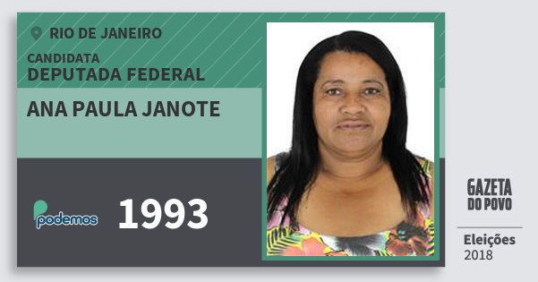 Santinho Ana Paula Janote 1993 (PODE) Deputada Federal | Rio de Janeiro | Eleições 2018 Santinho Ana Paula Janote 1993 (PODE) Deputada Federal | Rio de Janeiro | Eleições 2018