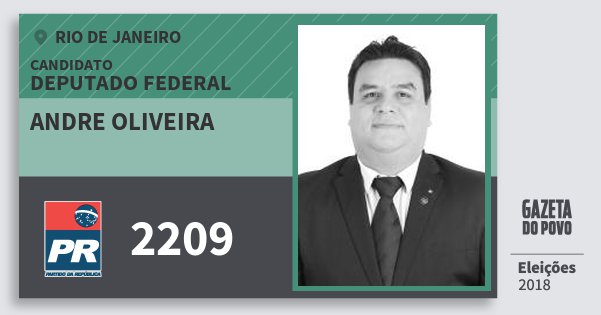 Santinho Andre Oliveira 2209 (PR) Deputado Federal | Rio de Janeiro | Eleições 2018 Santinho Andre Oliveira 2209 (PR) Deputado Federal | Rio de Janeiro | Eleições 2018
