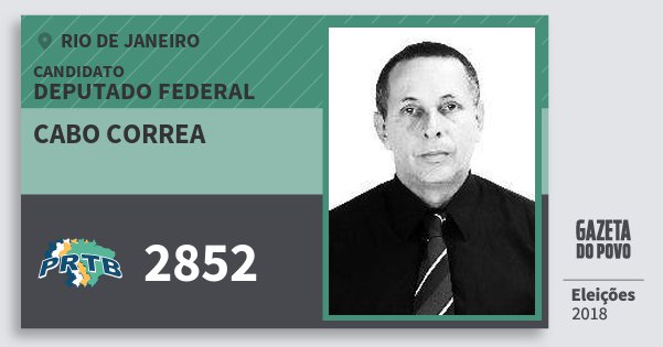 Santinho Cabo Correa 2852 (PRTB) Deputado Federal | Rio de Janeiro | Eleições 2018 Santinho Cabo Correa 2852 (PRTB) Deputado Federal | Rio de Janeiro | Eleições 2018