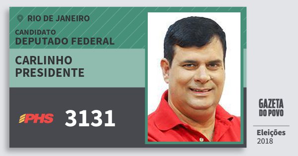 Santinho Carlinho Presidente 3131 (PHS) Deputado Federal | Rio de Janeiro | Eleições 2018 Santinho Carlinho Presidente 3131 (PHS) Deputado Federal | Rio de Janeiro | Eleições 2018