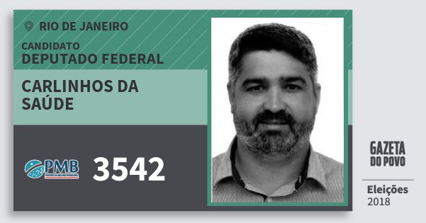 Santinho Carlinhos da Saúde 3542 (PMB) Deputado Federal | Rio de Janeiro | Eleições 2018 Santinho Carlinhos da Saúde 3542 (PMB) Deputado Federal | Rio de Janeiro | Eleições 2018