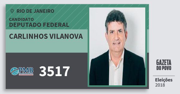 Santinho Carlinhos Vilanova 3517 (PMB) Deputado Federal | Rio de Janeiro | Eleições 2018 Santinho Carlinhos Vilanova 3517 (PMB) Deputado Federal | Rio de Janeiro | Eleições 2018
