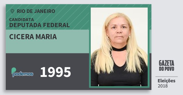 Santinho Cicera Maria 1995 (PODE) Deputada Federal | Rio de Janeiro | Eleições 2018 Santinho Cicera Maria 1995 (PODE) Deputada Federal | Rio de Janeiro | Eleições 2018