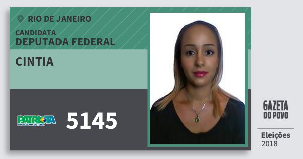 Santinho Cintia 5145 (PATRI) Deputada Federal | Rio de Janeiro | Eleições 2018 Santinho Cintia 5145 (PATRI) Deputada Federal | Rio de Janeiro | Eleições 2018