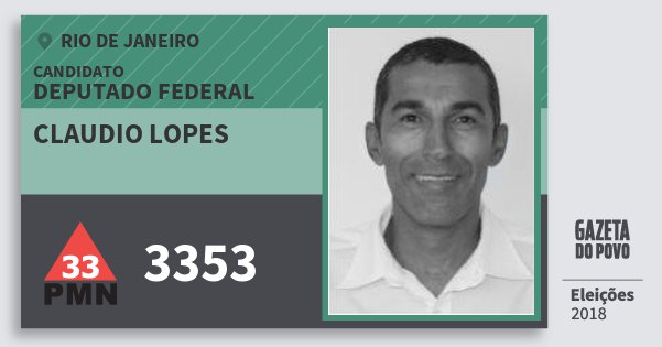 Santinho Claudio Lopes 3353 (PMN) Deputado Federal | Rio de Janeiro | Eleições 2018 Santinho Claudio Lopes 3353 (PMN) Deputado Federal | Rio de Janeiro | Eleições 2018