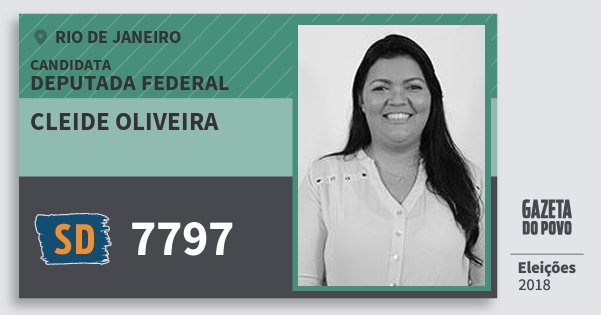 Santinho Cleide Oliveira 7797 (SOLIDARIEDADE) Deputada Federal | Rio de Janeiro | Eleições 2018 Santinho Cleide Oliveira 7797 (SOLIDARIEDADE) Deputada Federal | Rio de Janeiro | Eleições 2018