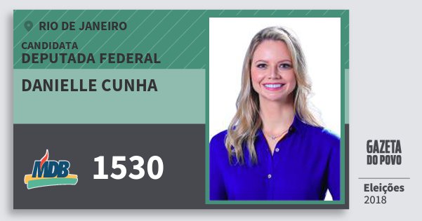 Santinho Danielle Cunha 1530 (MDB) Deputada Federal | Rio de Janeiro | Eleições 2018 Santinho Danielle Cunha 1530 (MDB) Deputada Federal | Rio de Janeiro | Eleições 2018