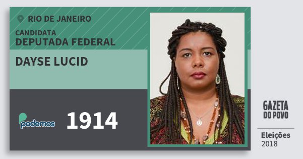 Santinho Dayse Lucid 1914 (PODE) Deputada Federal | Rio de Janeiro | Eleições 2018 Santinho Dayse Lucid 1914 (PODE) Deputada Federal | Rio de Janeiro | Eleições 2018