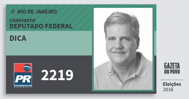 Santinho Dica 2219 (PR) Deputado Federal | Rio de Janeiro | Eleições 2018 Santinho Dica 2219 (PR) Deputado Federal | Rio de Janeiro | Eleições 2018