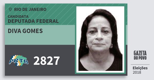 Santinho Diva Gomes 2827 (PRTB) Deputada Federal | Rio de Janeiro | Eleições 2018 Santinho Diva Gomes 2827 (PRTB) Deputada Federal | Rio de Janeiro | Eleições 2018