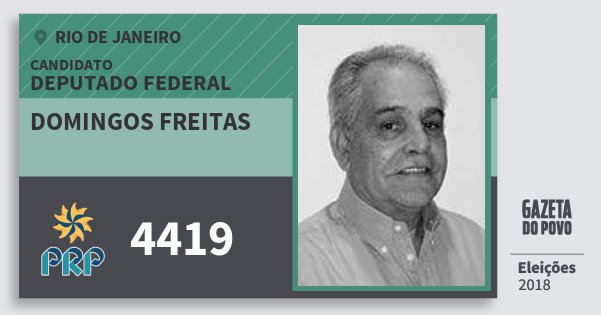 Santinho Domingos Freitas 4419 (PRP) Deputado Federal | Rio de Janeiro | Eleições 2018 Santinho Domingos Freitas 4419 (PRP) Deputado Federal | Rio de Janeiro | Eleições 2018