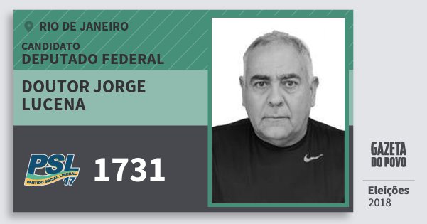 Santinho Doutor Jorge Lucena 1731 (PSL) Deputado Federal | Rio de Janeiro | Eleições 2018 Santinho Doutor Jorge Lucena 1731 (PSL) Deputado Federal | Rio de Janeiro | Eleições 2018