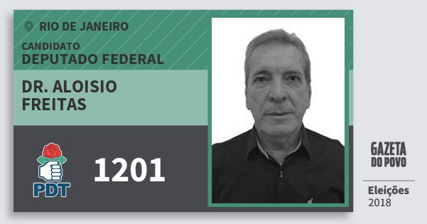Santinho Dr. Aloisio Freitas 1201 (PDT) Deputado Federal | Rio de Janeiro | Eleições 2018 Santinho Dr. Aloisio Freitas 1201 (PDT) Deputado Federal | Rio de Janeiro | Eleições 2018
