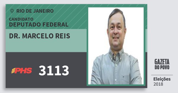 Santinho Dr. Marcelo Reis 3113 (PHS) Deputado Federal | Rio de Janeiro | Eleições 2018 Santinho Dr. Marcelo Reis 3113 (PHS) Deputado Federal | Rio de Janeiro | Eleições 2018