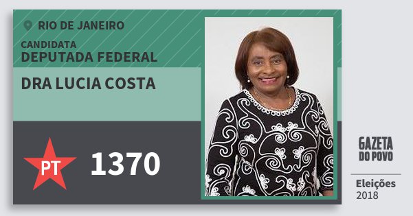 Santinho Dra Lucia Costa 1370 (PT) Deputada Federal | Rio de Janeiro | Eleições 2018 Santinho Dra Lucia Costa 1370 (PT) Deputada Federal | Rio de Janeiro | Eleições 2018