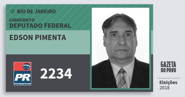Santinho Edson Pimenta 2234 (PR) Deputado Federal | Rio de Janeiro | Eleições 2018 Santinho Edson Pimenta 2234 (PR) Deputado Federal | Rio de Janeiro | Eleições 2018