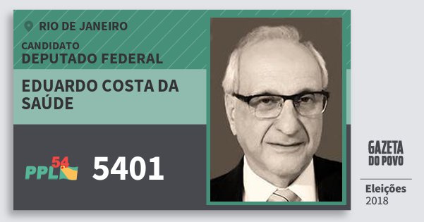 Santinho Eduardo Costa da Saúde 5401 (PPL) Deputado Federal | Rio de Janeiro | Eleições 2018 Santinho Eduardo Costa da Saúde 5401 (PPL) Deputado Federal | Rio de Janeiro | Eleições 2018