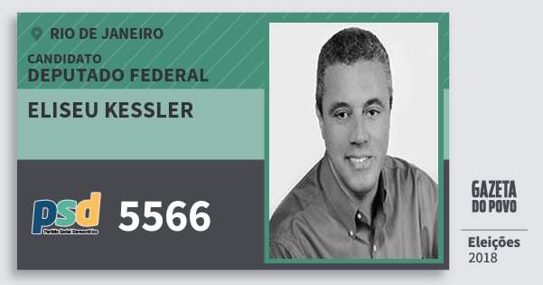 Santinho Eliseu Kessler 5566 (PSD) Deputado Federal | Rio de Janeiro | Eleições 2018 Santinho Eliseu Kessler 5566 (PSD) Deputado Federal | Rio de Janeiro | Eleições 2018