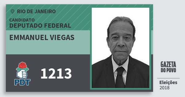 Santinho Emmanuel Viegas 1213 (PDT) Deputado Federal | Rio de Janeiro | Eleições 2018 Santinho Emmanuel Viegas 1213 (PDT) Deputado Federal | Rio de Janeiro | Eleições 2018