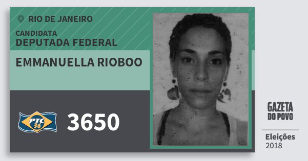 Santinho Emmanuella Rioboo 3650 (PTC) Deputada Federal | Rio de Janeiro | Eleições 2018 Santinho Emmanuella Rioboo 3650 (PTC) Deputada Federal | Rio de Janeiro | Eleições 2018