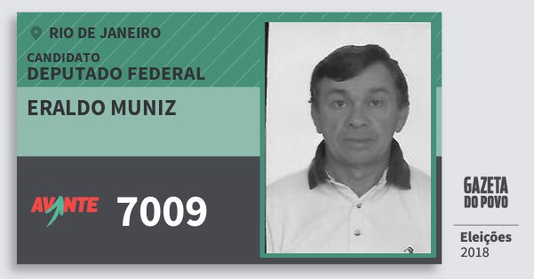 Santinho Eraldo Muniz 7009 (AVANTE) Deputado Federal | Rio de Janeiro | Eleições 2018 Santinho Eraldo Muniz 7009 (AVANTE) Deputado Federal | Rio de Janeiro | Eleições 2018