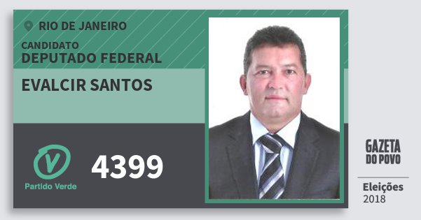 Santinho Evalcir Santos 4399 (PV) Deputado Federal | Rio de Janeiro | Eleições 2018 Santinho Evalcir Santos 4399 (PV) Deputado Federal | Rio de Janeiro | Eleições 2018
