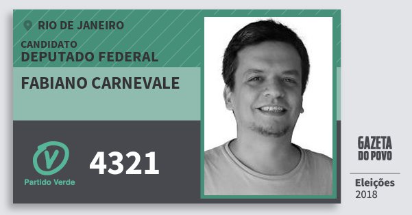 Santinho Fabiano Carnevale 4321 (PV) Deputado Federal | Rio de Janeiro | Eleições 2018 Santinho Fabiano Carnevale 4321 (PV) Deputado Federal | Rio de Janeiro | Eleições 2018