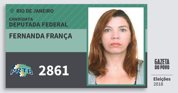 Santinho Fernanda França 2861 (PRTB) Deputada Federal | Rio de Janeiro | Eleições 2018 Santinho Fernanda França 2861 (PRTB) Deputada Federal | Rio de Janeiro | Eleições 2018