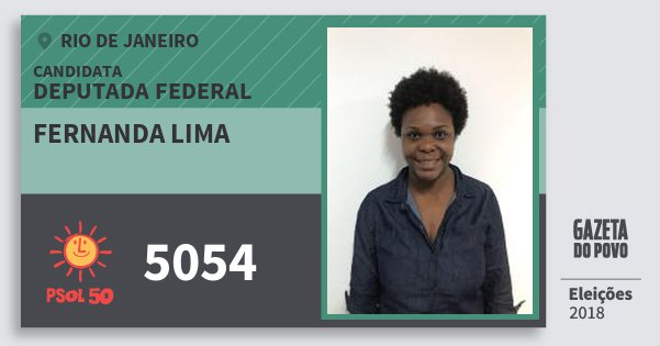Santinho Fernanda Lima 5054 (PSOL) Deputada Federal | Rio de Janeiro | Eleições 2018 Santinho Fernanda Lima 5054 (PSOL) Deputada Federal | Rio de Janeiro | Eleições 2018