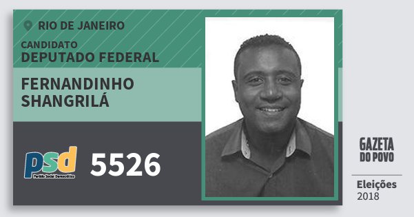 Santinho Fernandinho Shangrilá 5526 (PSD) Deputado Federal | Rio de Janeiro | Eleições 2018 Santinho Fernandinho Shangrilá 5526 (PSD) Deputado Federal | Rio de Janeiro | Eleições 2018