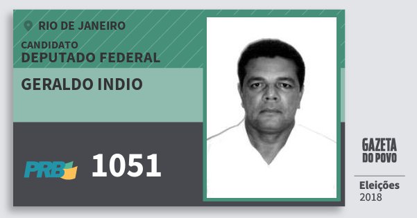 Santinho Geraldo Indio 1051 (PRB) Deputado Federal | Rio de Janeiro | Eleições 2018 Santinho Geraldo Indio 1051 (PRB) Deputado Federal | Rio de Janeiro | Eleições 2018