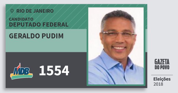 Santinho Geraldo Pudim 1554 (MDB) Deputado Federal | Rio de Janeiro | Eleições 2018 Santinho Geraldo Pudim 1554 (MDB) Deputado Federal | Rio de Janeiro | Eleições 2018