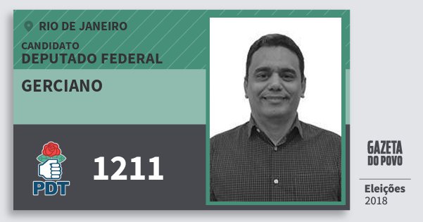 Santinho Gerciano 1211 (PDT) Deputado Federal | Rio de Janeiro | Eleições 2018 Santinho Gerciano 1211 (PDT) Deputado Federal | Rio de Janeiro | Eleições 2018