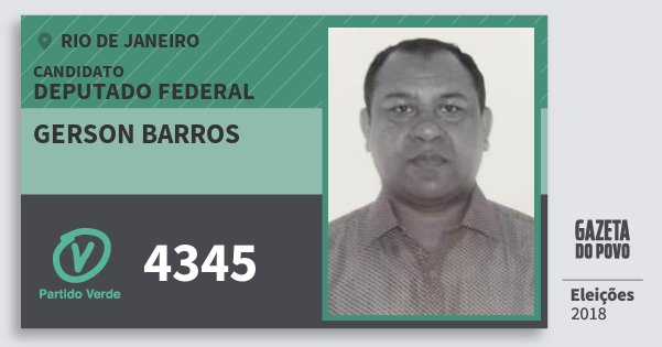 Santinho Gerson Barros 4345 (PV) Deputado Federal | Rio de Janeiro | Eleições 2018 Santinho Gerson Barros 4345 (PV) Deputado Federal | Rio de Janeiro | Eleições 2018