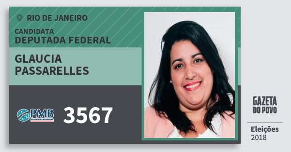 Santinho Glaucia Passarelles 3567 (PMB) Deputada Federal | Rio de Janeiro | Eleições 2018 Santinho Glaucia Passarelles 3567 (PMB) Deputada Federal | Rio de Janeiro | Eleições 2018